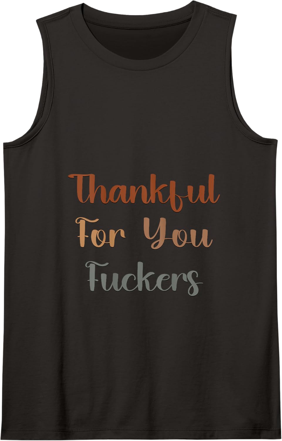 Thankful For You Fuckers Funny Retro Vintage Thanksgiving Tank Top - Black