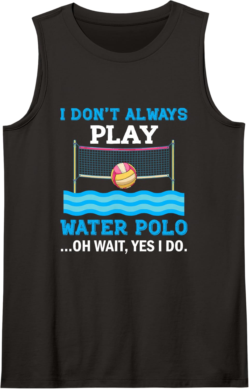 I Always Play Water Polo Waterpolo Player Sleeveless Tank Top - Black
