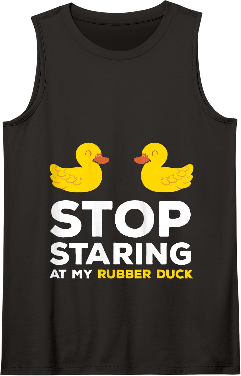 Stop Staring At My Rubber Duck Tank Top - Black