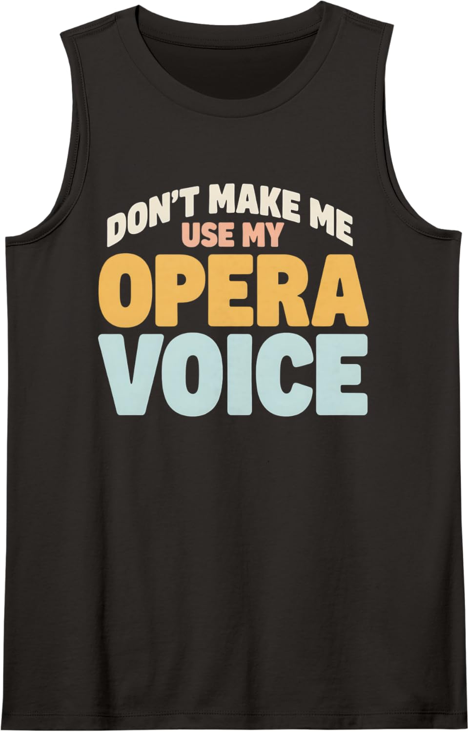 Don't Make Me Use My Opera Voice Retro Pastel Sleeveless Tank Top - Black