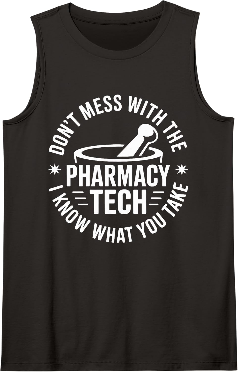 Don't Mess with The Pharmacy Tech Funny Sleeveless Tank Top - Black