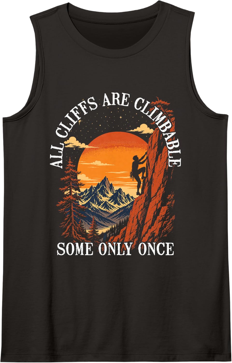 Climbing All Cliffs are Climbable Some Only Once Dark Humor Sleeveless Tank Top - Black
