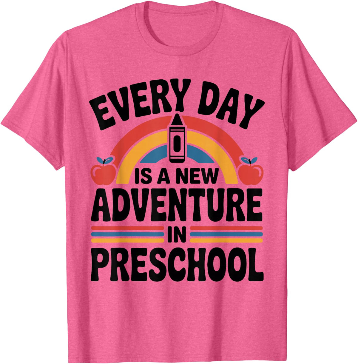 Every Day is A New Adventure Funny Preschool Teacher T-Shirt - Pink Heather