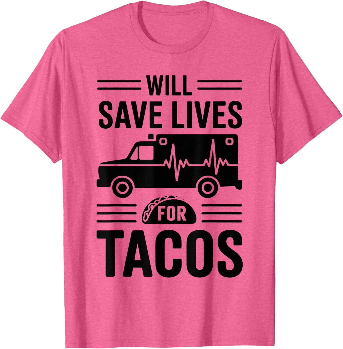 Will Save Lives for Tacos Funny Paramedic EMT T-Shirt - Pink Heather