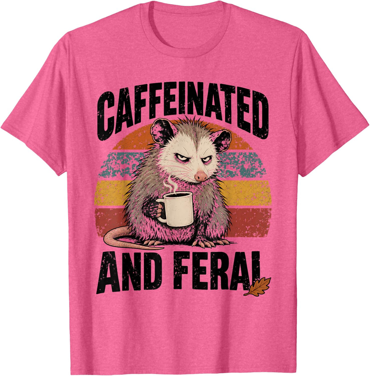 Caffeinated and Feral Opossum Coffee T-Shirt - Pink Heather