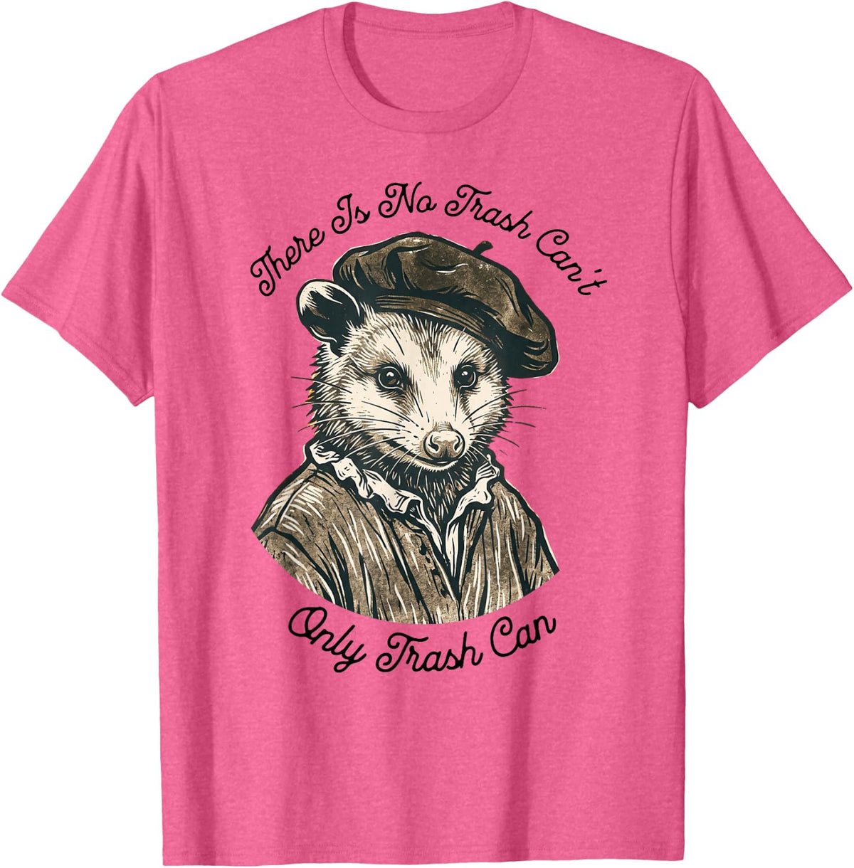 There is No Trash Can't Witty Opossum Beret T-Shirt - Pink Heather