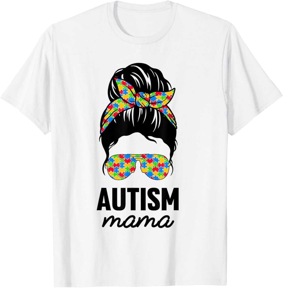 Autism Mama Messy Bun Autism Awareness Mom ASD Autistic Mama T-Shirt - White