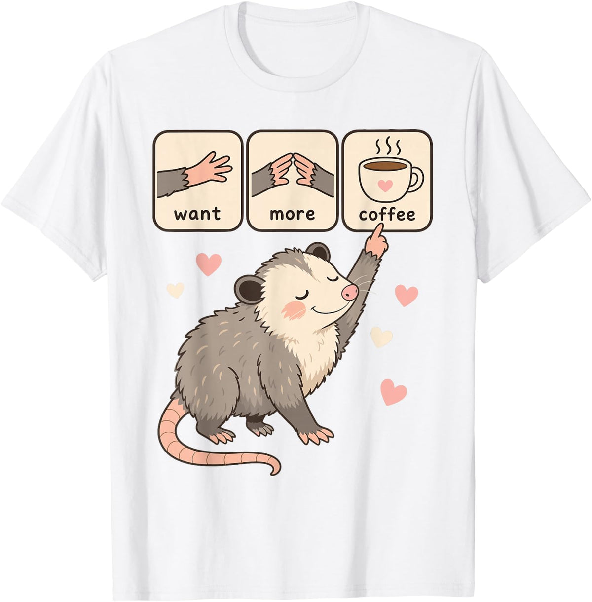 Want More Coffee Opossum AAC Speech Therapy Cute Hearts T-Shirt - White