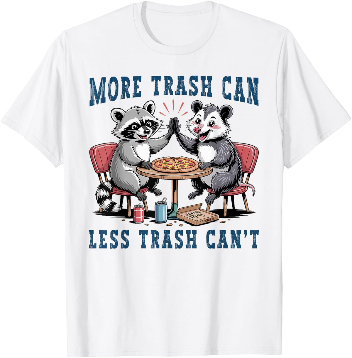 More Trash Can Less Trash Can't Funny Raccoon Possum Opossum T-Shirt - White