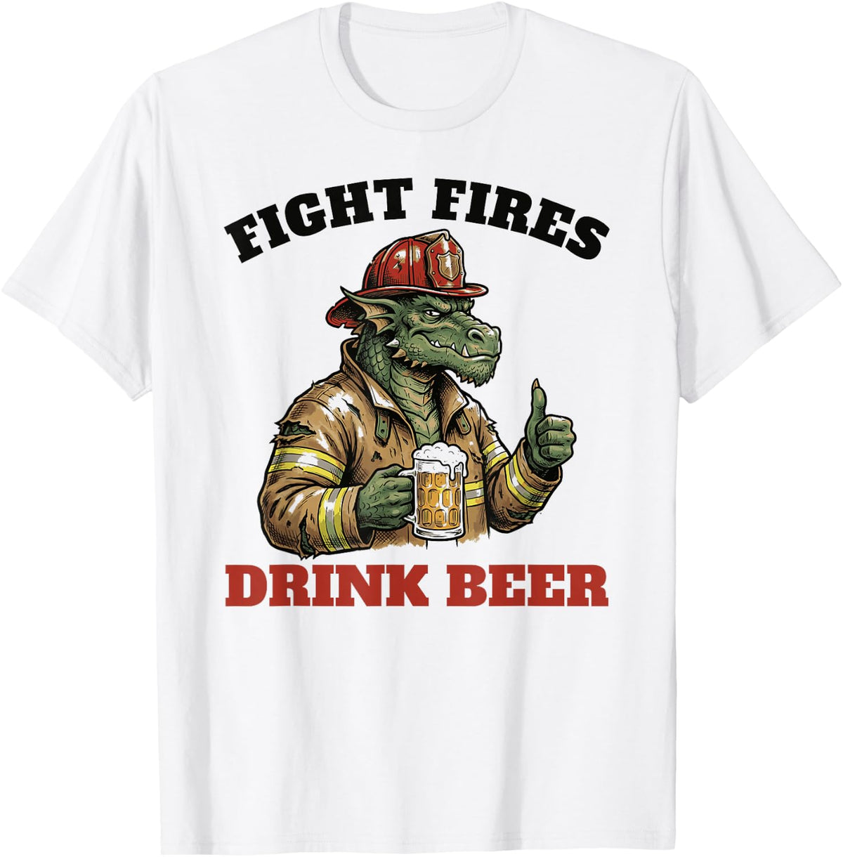 Fight Fires Drink Beer Funny Firefighter Dragon Fireman T-Shirt - White