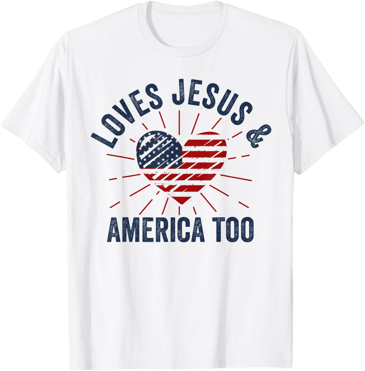 Loves Jesus and America Too God Christian 4th of July T-Shirt - White