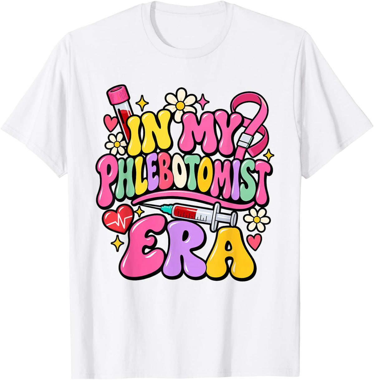 in My Phlebotomist Era Lab Humor T-Shirt - White