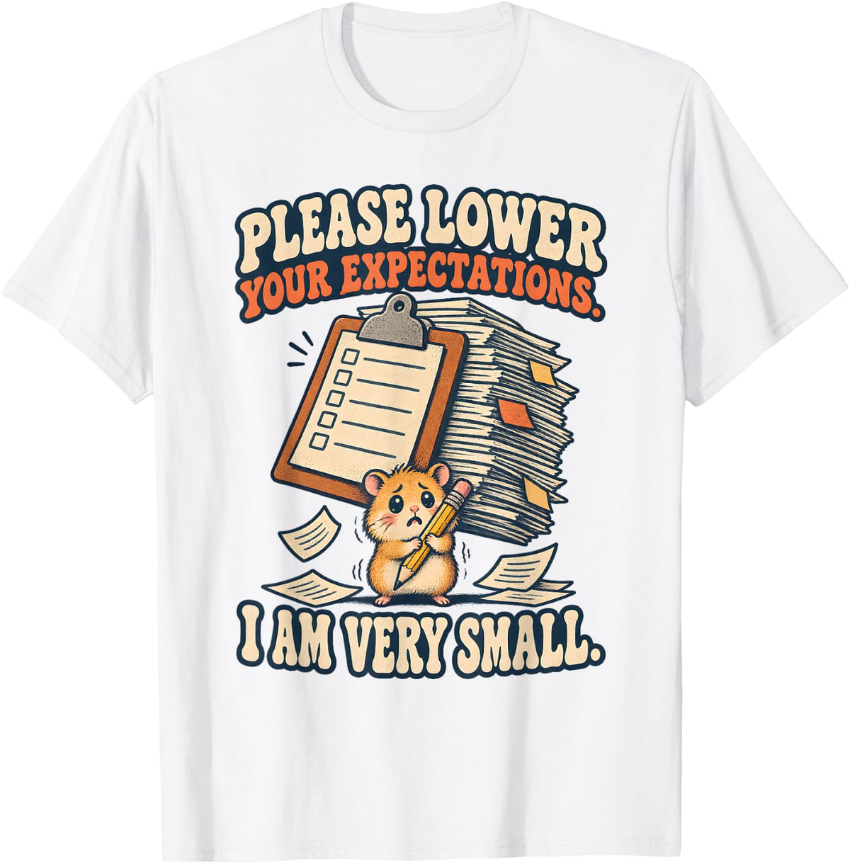 Please Lower Your Expectations I Am Very Small Hamster T-Shirt - White