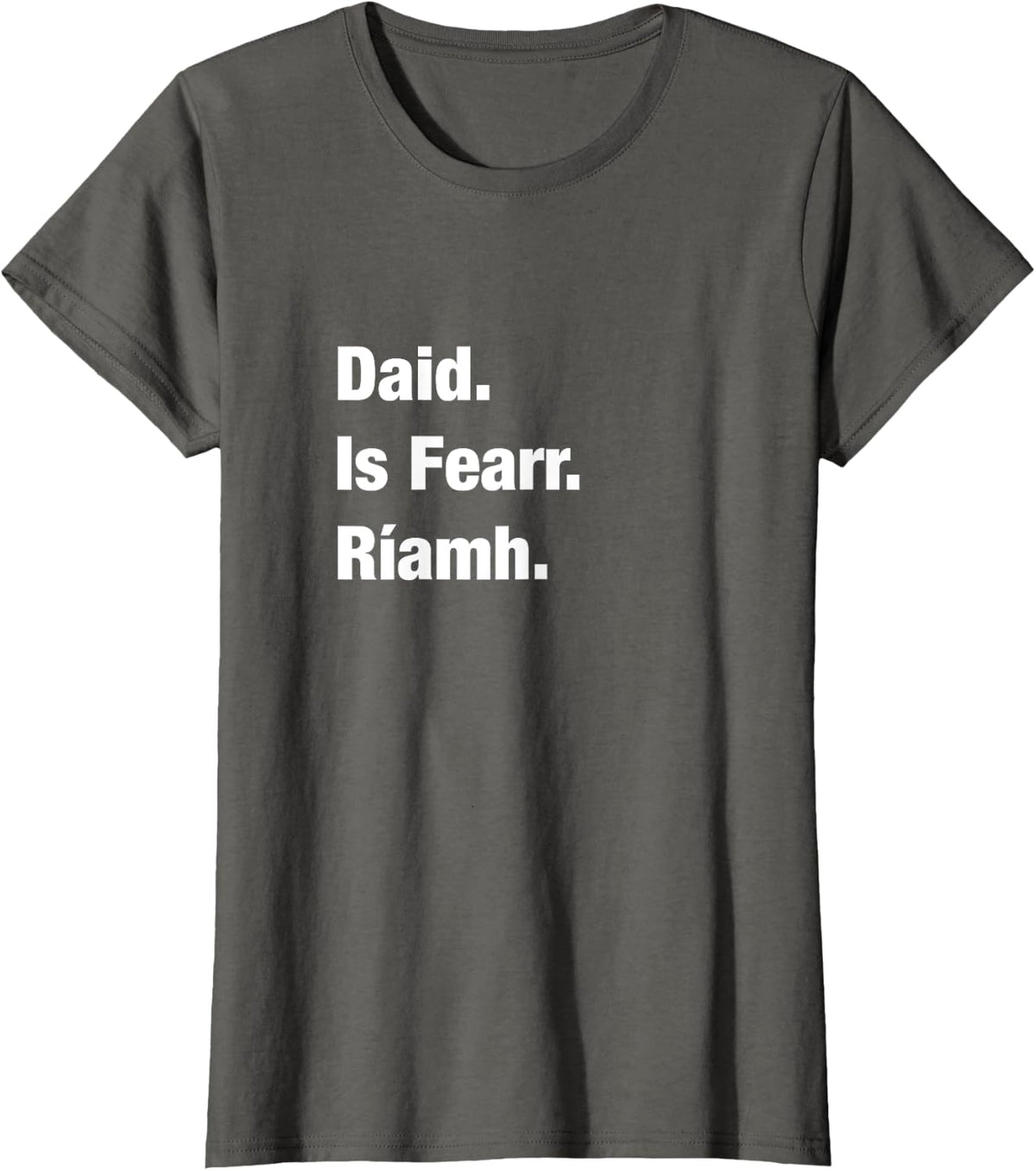 Best Dad Ever Irish Language Fathers Day Gift Gaeilge T-Shirt - Asphalt Grey