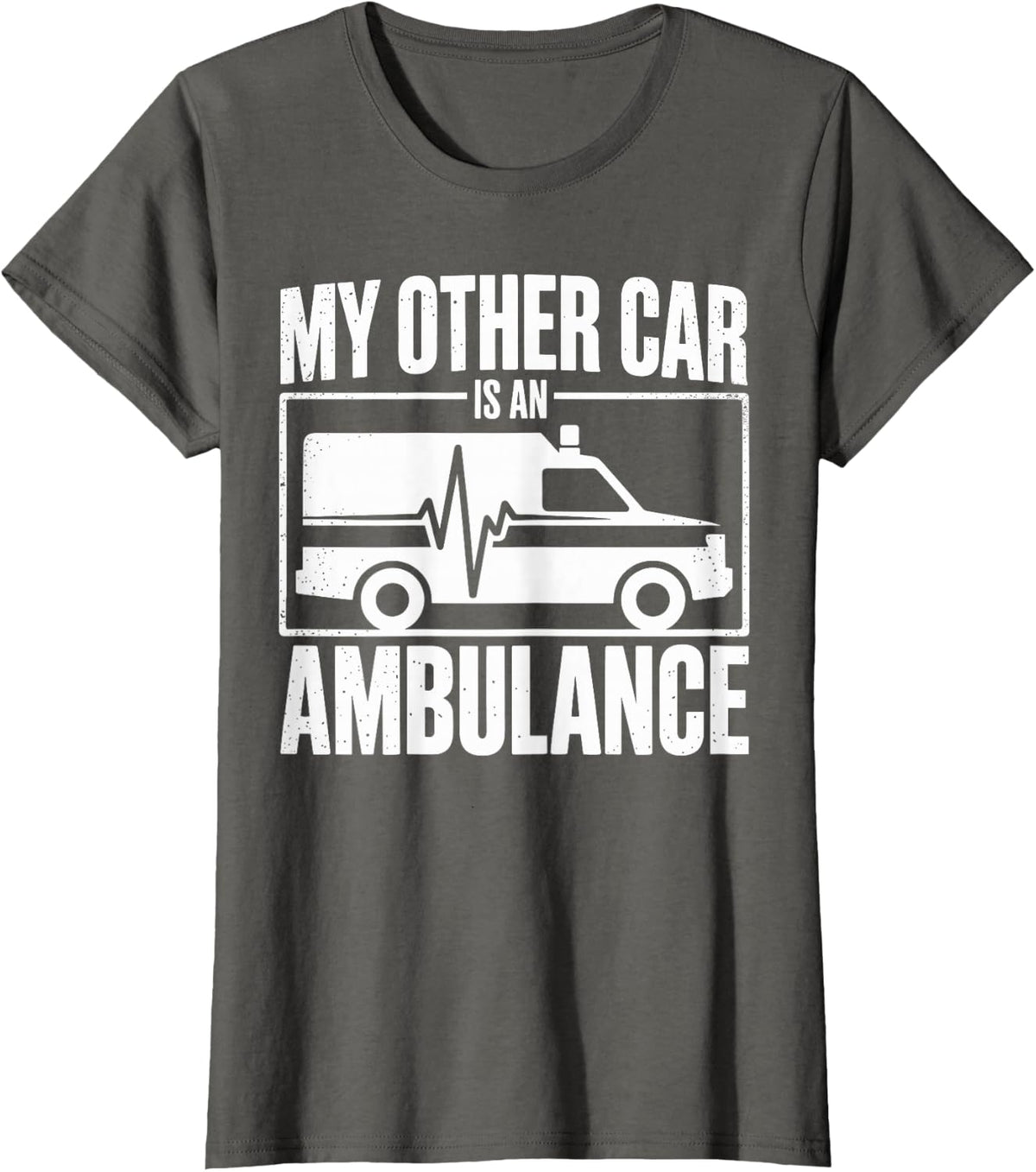 My Other Car is an Ambulance Funny Paramedic EMT T-Shirt - Asphalt Grey