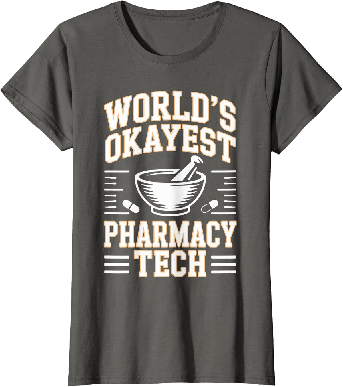World's Okayest Pharmacy Tech Funny T-Shirt - Asphalt Grey