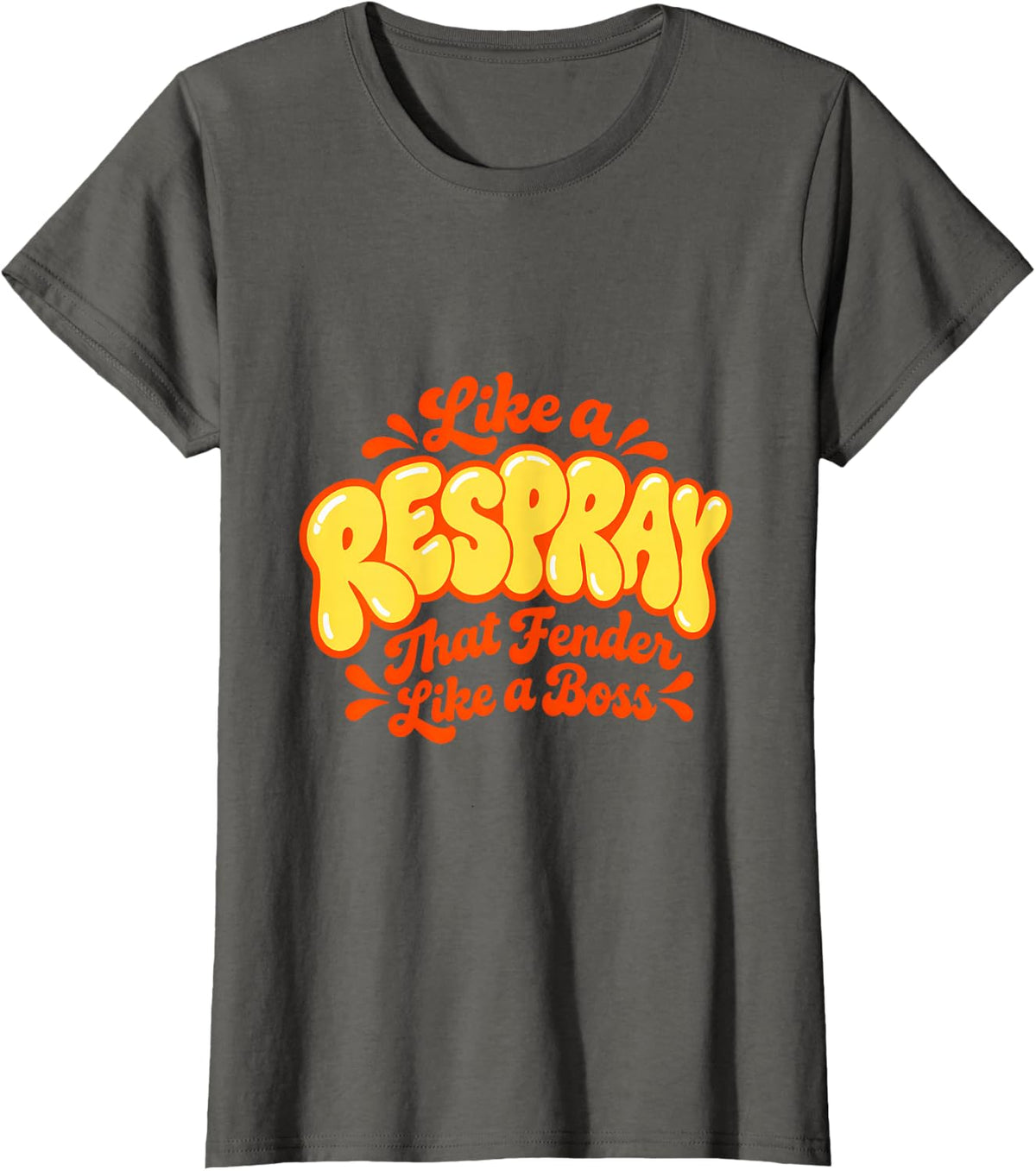 Respray that Fender Like A Boss Auto Body Funny T-Shirt - Asphalt Grey