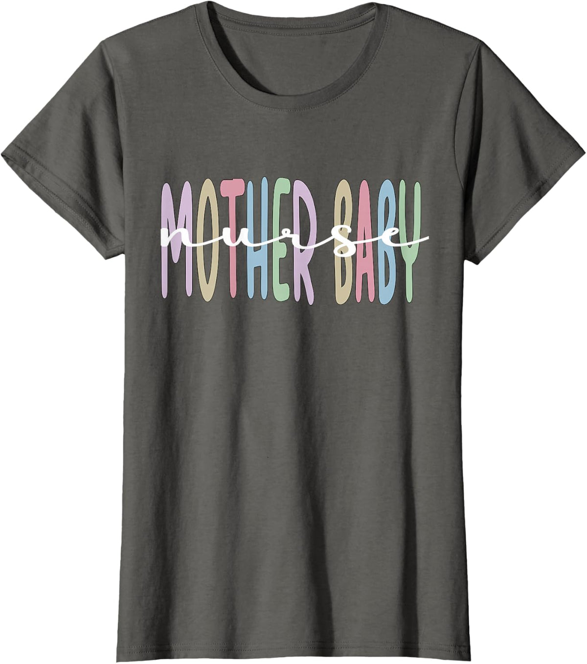 Mother Baby Nurse Appreciation Postpartum Nursing T-Shirt - Asphalt Grey