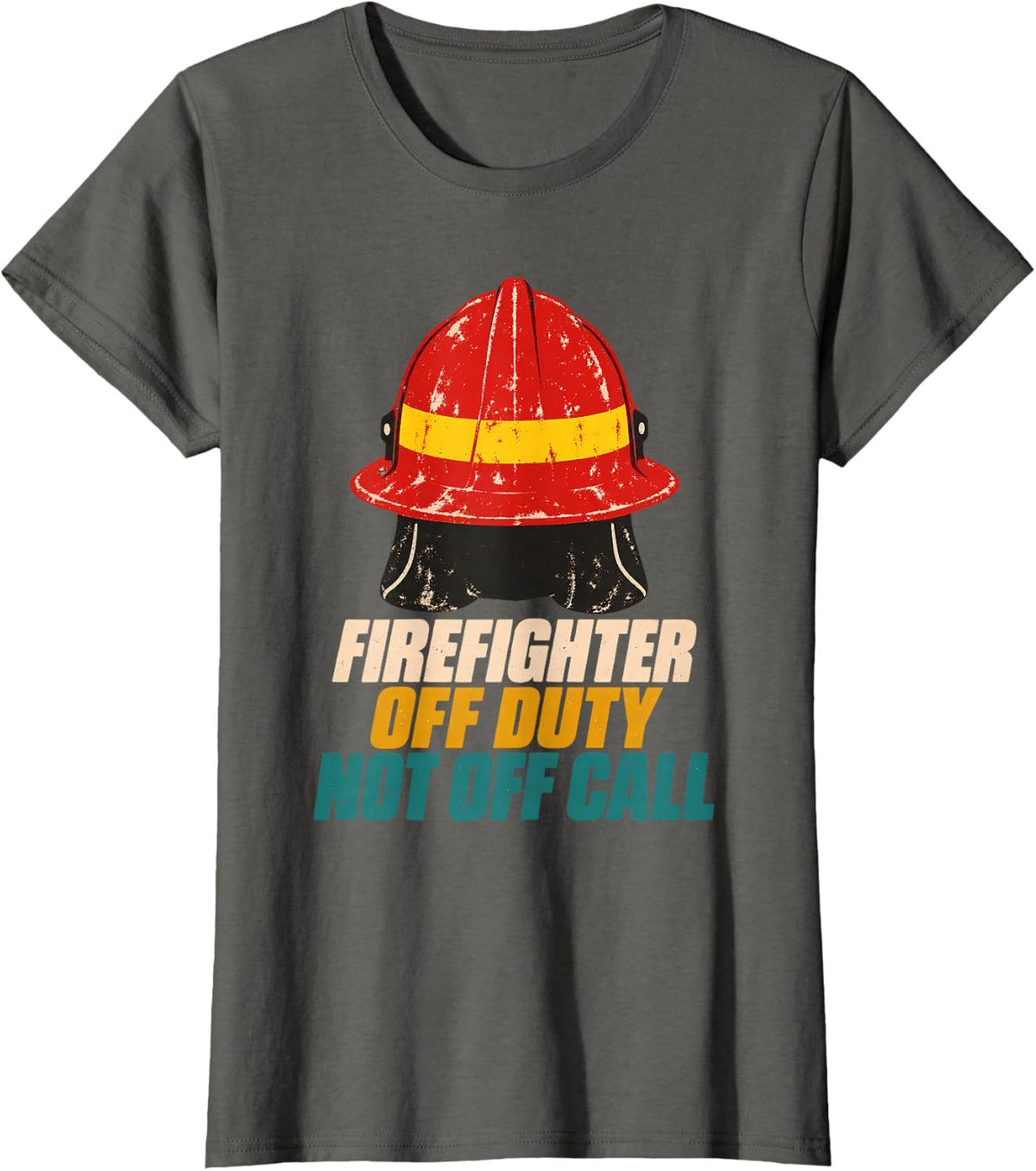 Firefighter Off Duty Not Off Call Firefighters Bunker Gear T-Shirt - Asphalt Grey