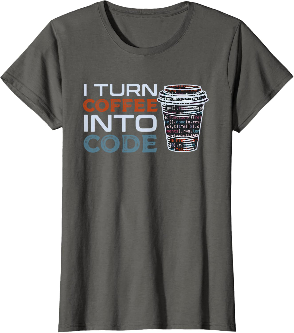 I Turn Coffee Into Code Gift Programmer or Software Engineer T-Shirt - Asphalt Grey