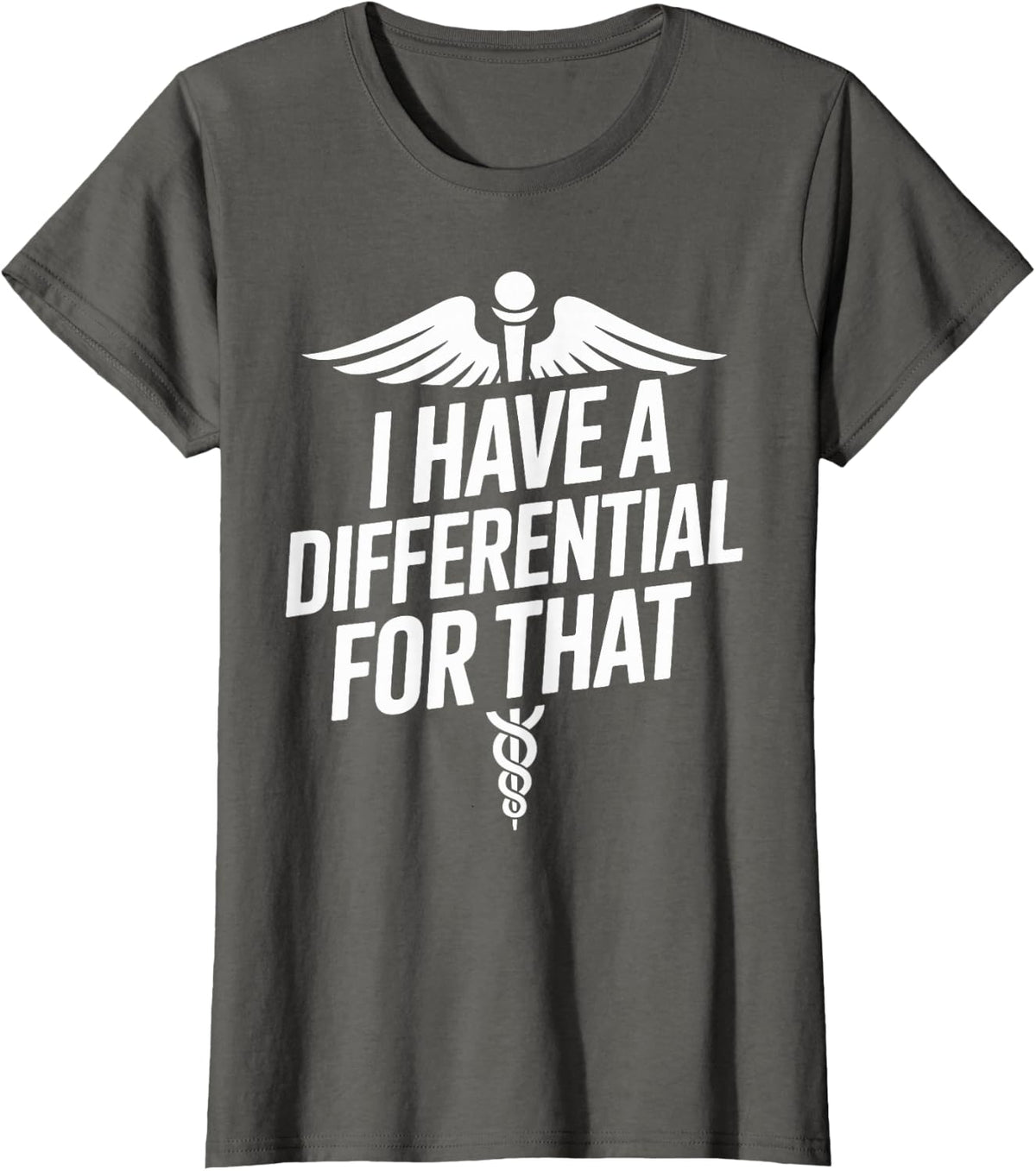 I Have A Differential for that Nursing Nurse Practitioner T-Shirt - Asphalt Grey