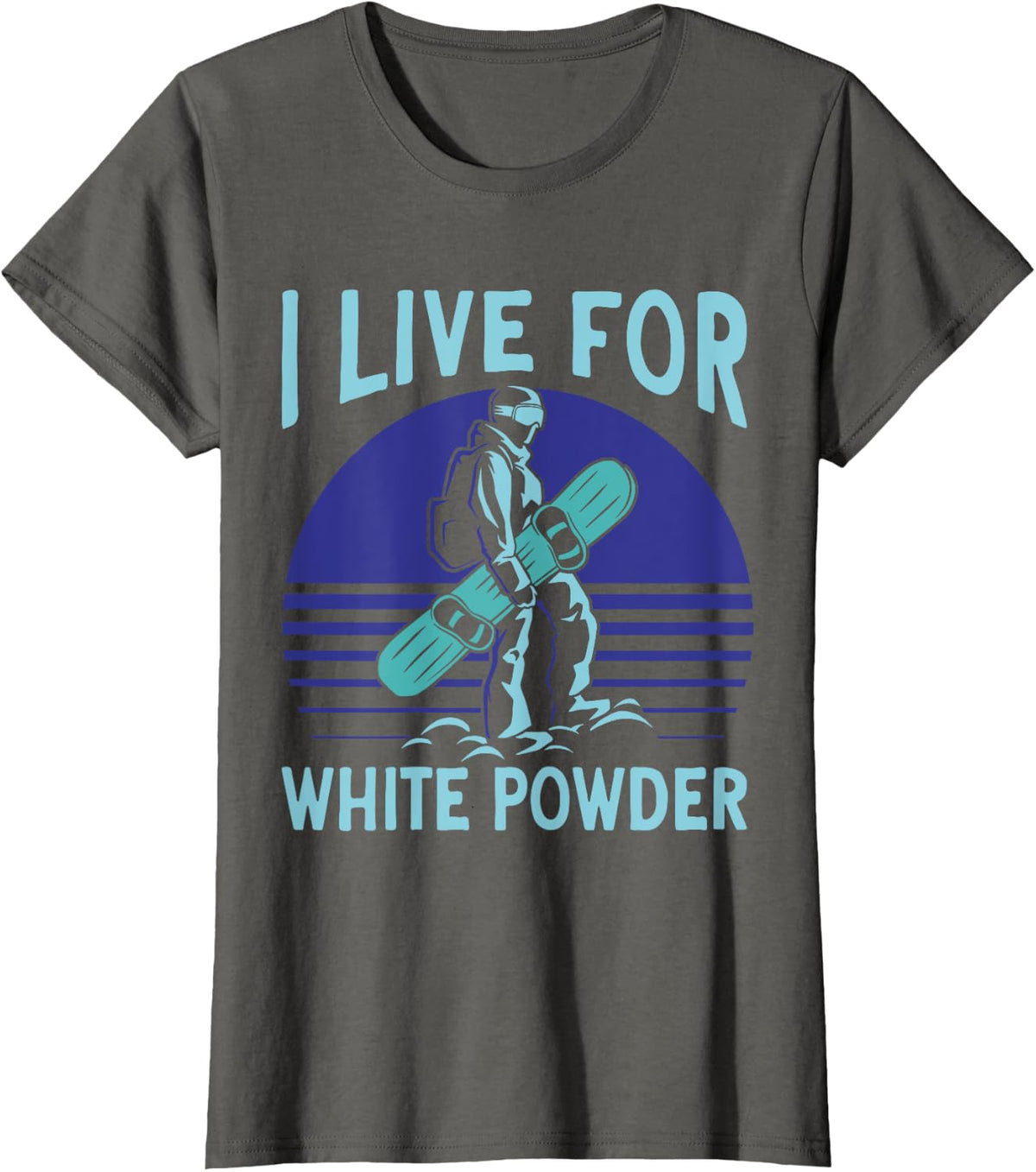 Snowboarding Snowboard Outfit I Live For White Powder T-Shirt - Asphalt Grey
