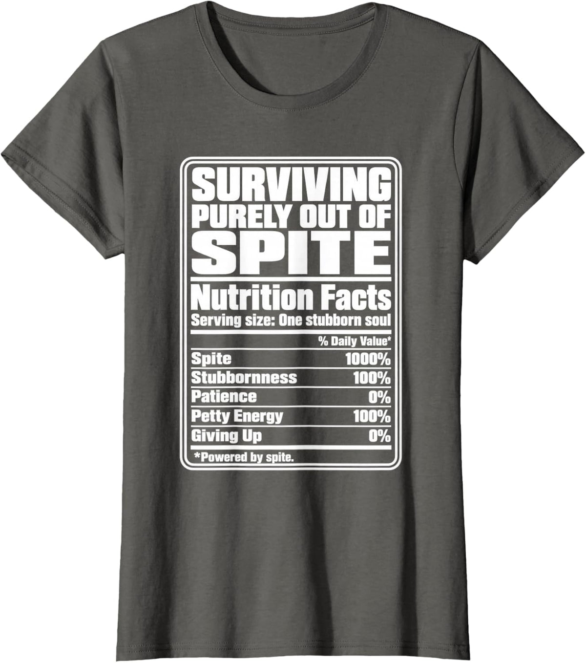 Funny Spite Quotes Surviving Purely Out of Spite T-Shirt - Asphalt Grey