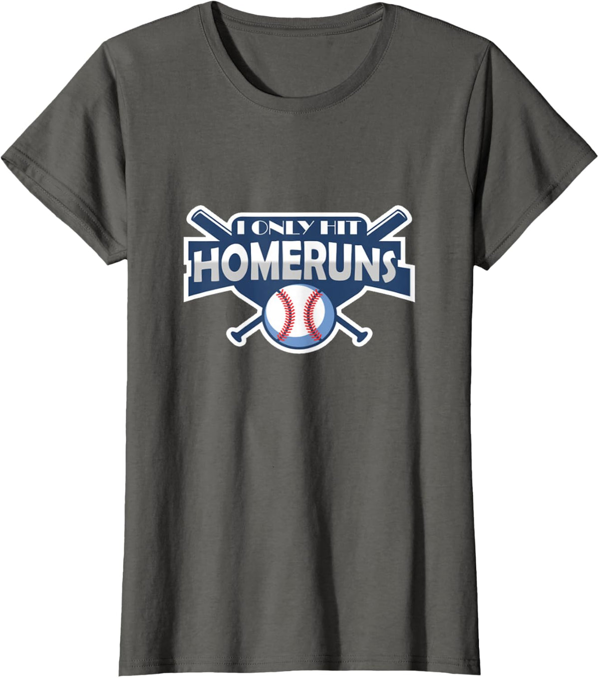 Baseball I Only Hit Home Runs Funny T-Shirt T-Shirt - Asphalt Grey