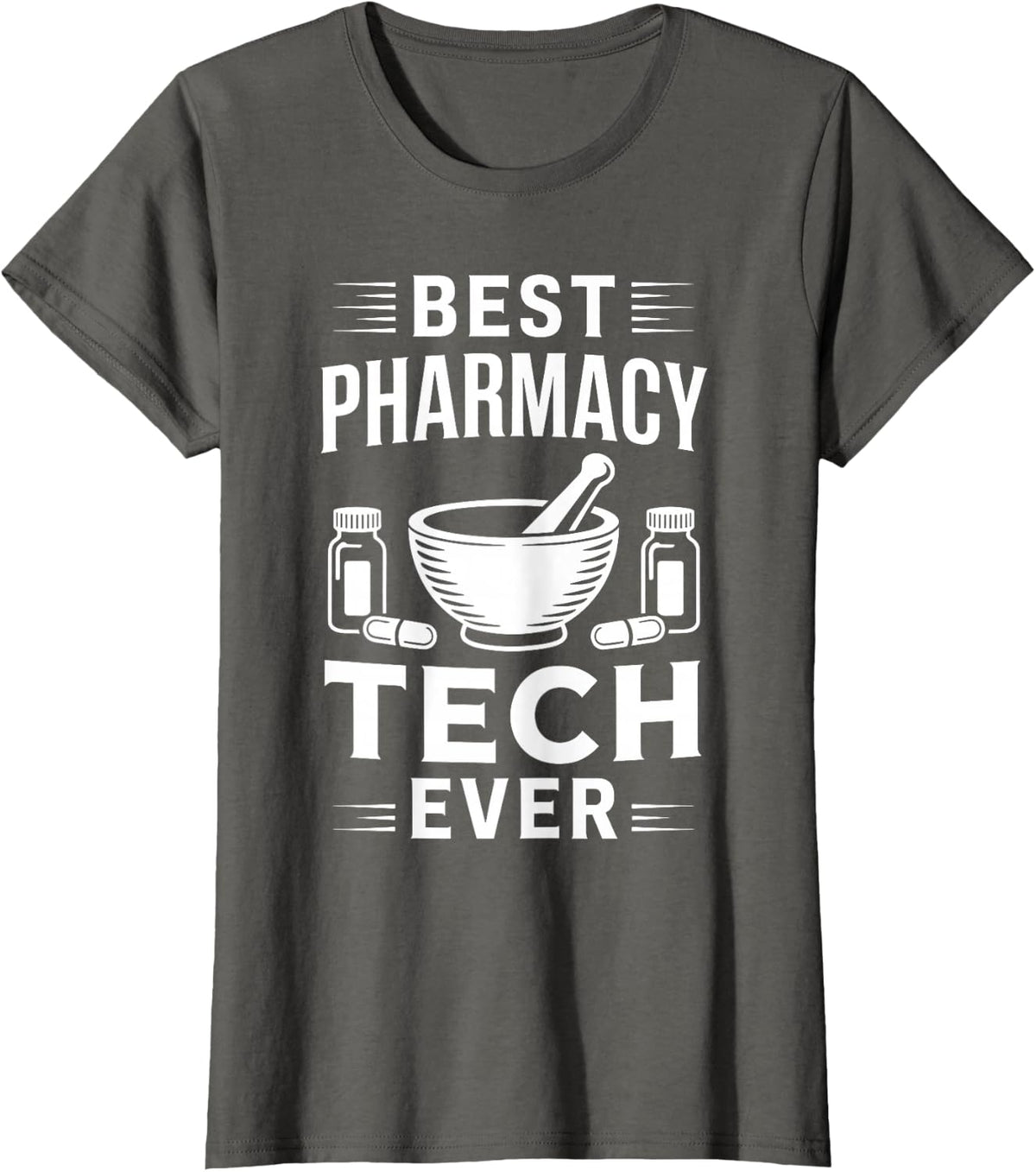 Best Pharmacy Tech Ever Funny Pharmacy Technician T-Shirt - Asphalt Grey
