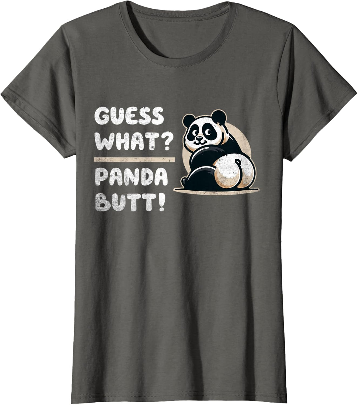Funny Guess What? Panda Butt! T-Shirt - Asphalt Grey