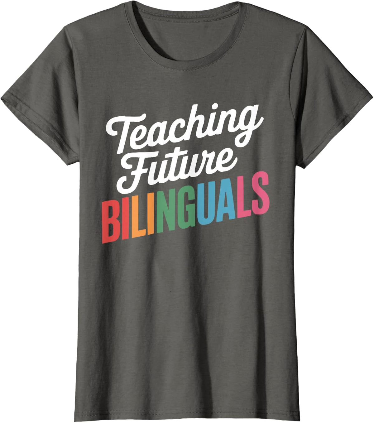 Bilingual Teacher Spanish Teaching Language Learning T-Shirt - Asphalt Grey