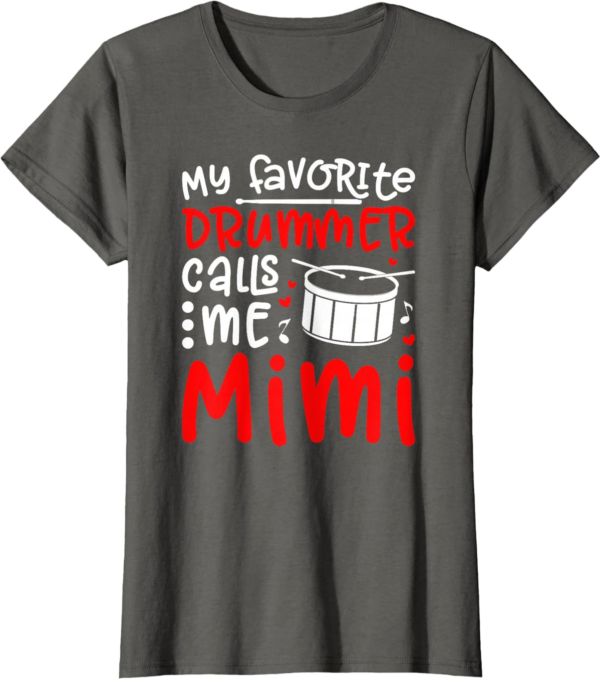 My Favorite Drummer Calls Me Mimi Drumline Mimi Grandma T-Shirt - Asphalt Grey