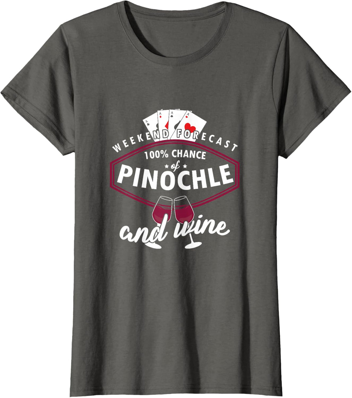 Weekend Forecast Pinochle And Wine Poker Card Games T-Shirt T-Shirt - Asphalt Grey