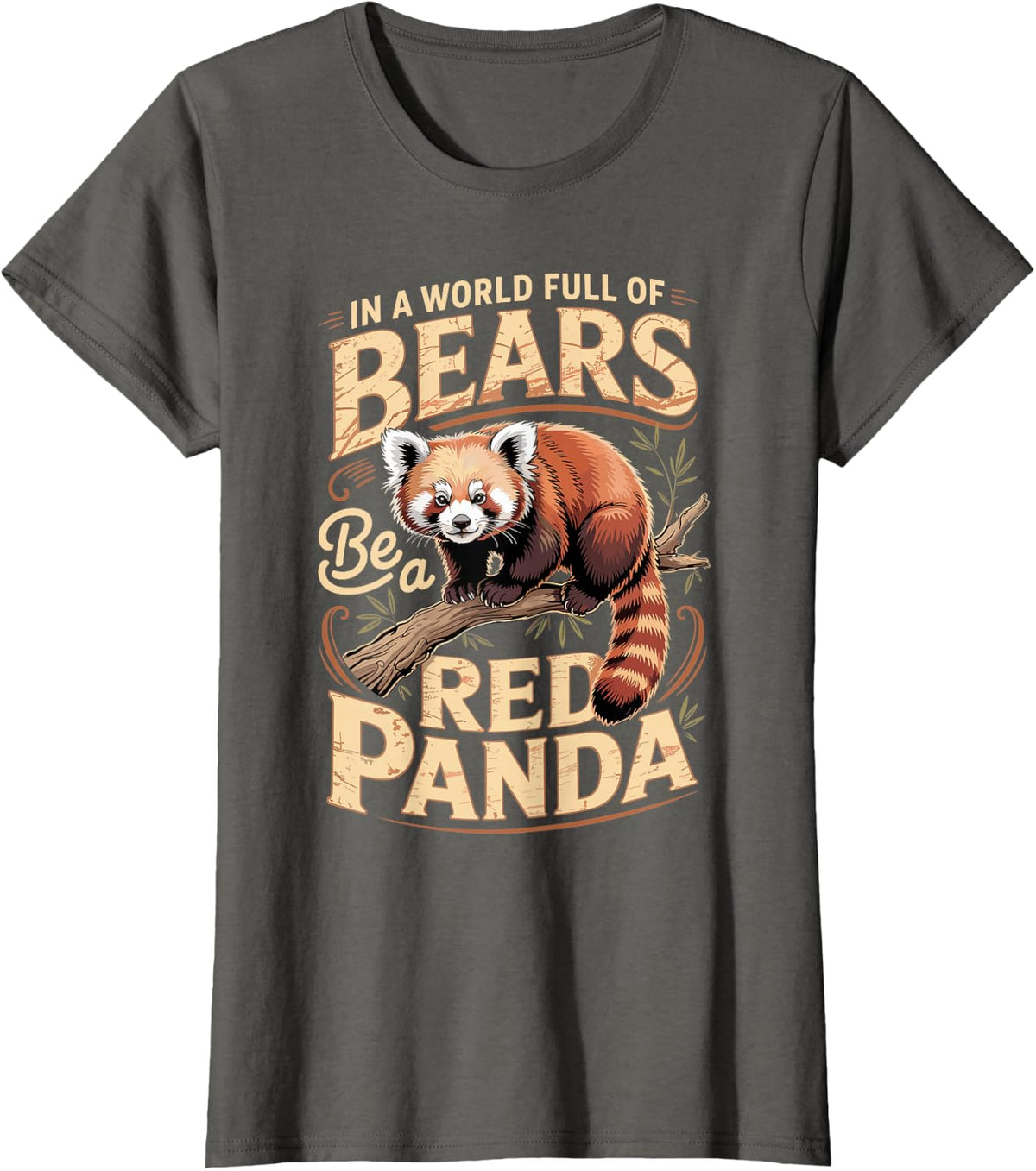 in a World Full of Bears Be a Red Panda Wildlife T-Shirt - Asphalt Grey