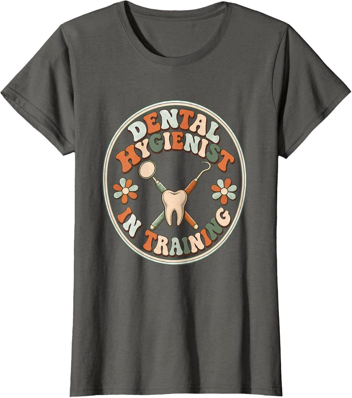 Dental Hygienist in Training Dental Assistant Dental Squad T-Shirt - Asphalt Grey