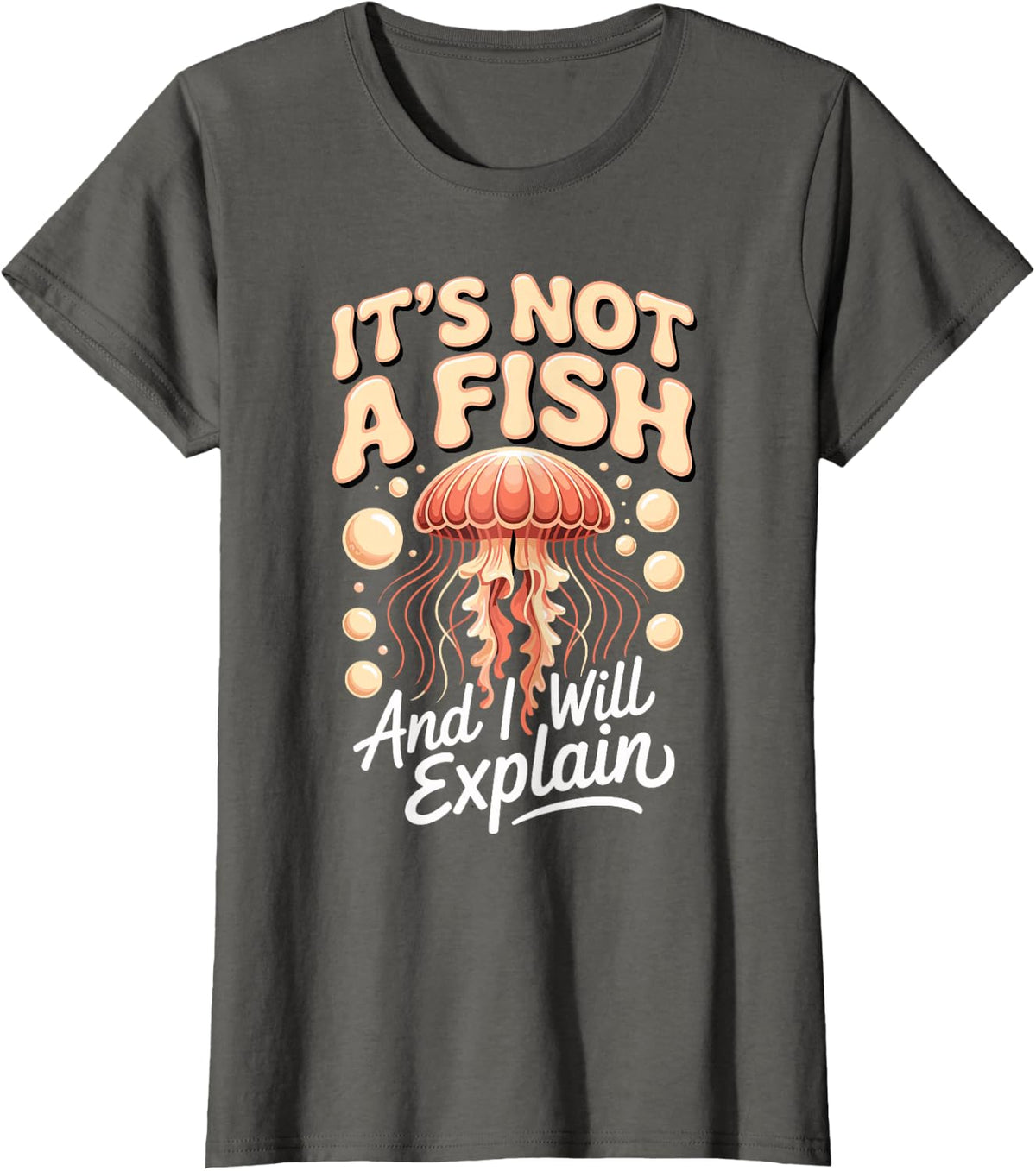 It's Not A Fish and I Will Explain Jellyfish Marine T-Shirt - Asphalt Grey