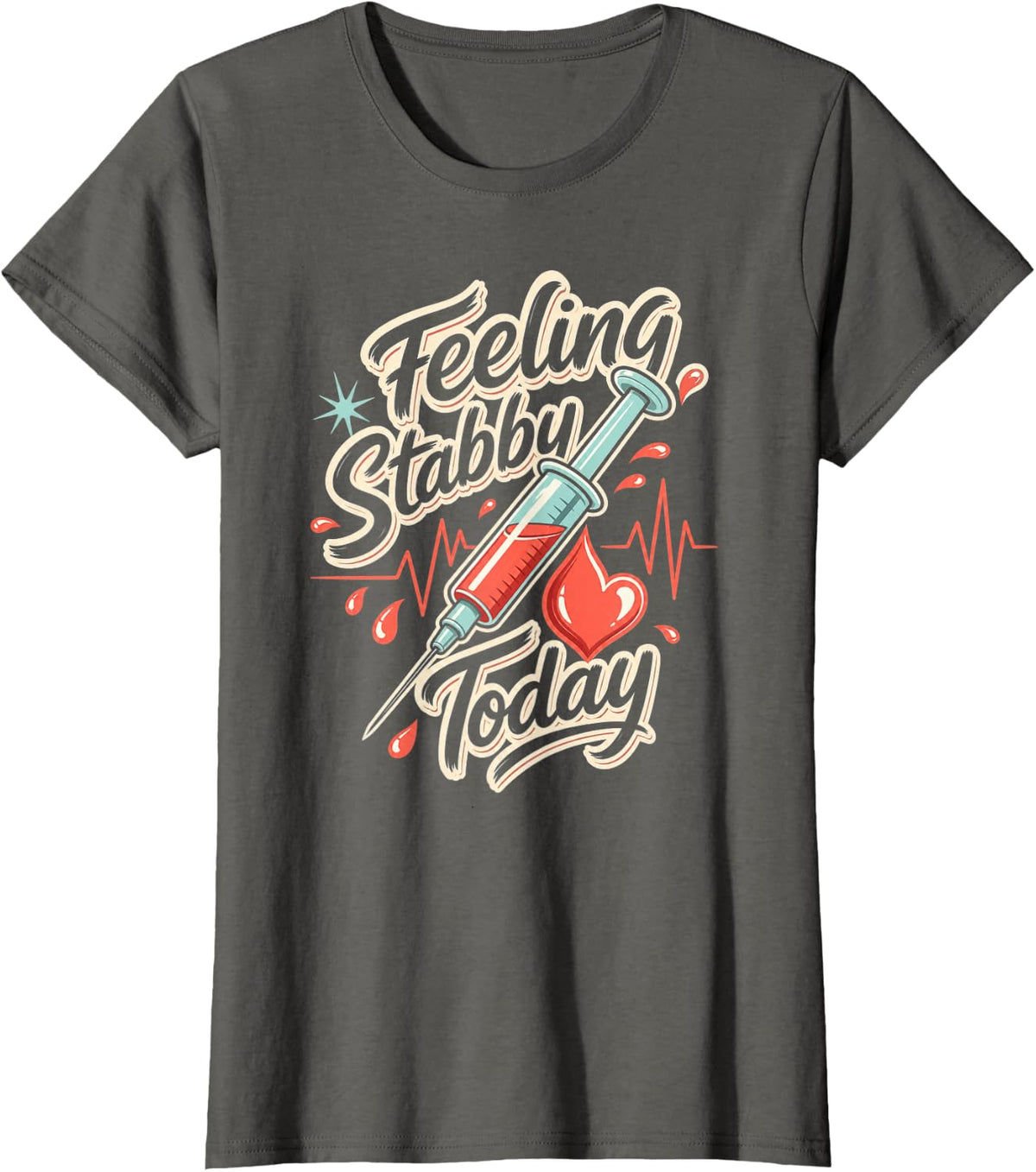Phlebotomist Feeling Stabby Today Syringe T-Shirt - Asphalt Grey