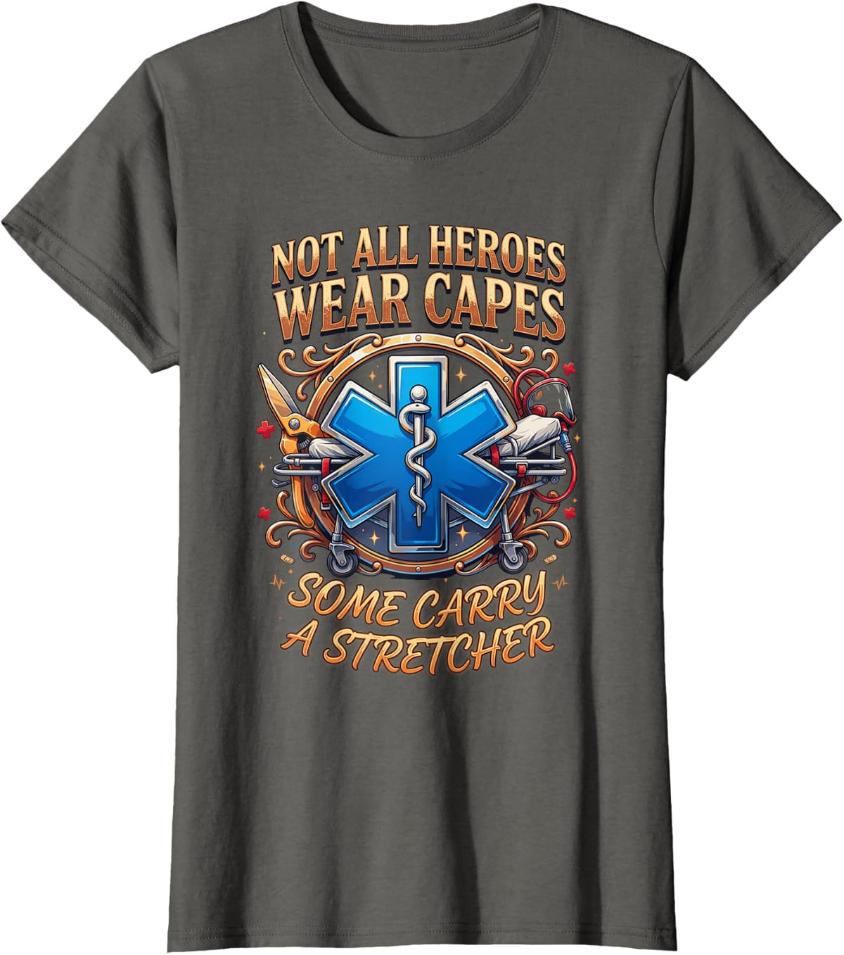 Some Heroes Carry a Stretcher Paramedic EMT EMS T-Shirt - Asphalt Grey
