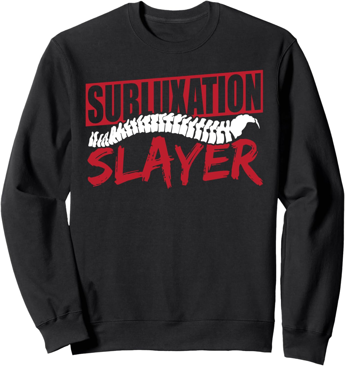 Health Professional Cool Chiropractor Subluxation Slayer Sweatshirt - Adult Unisex Black