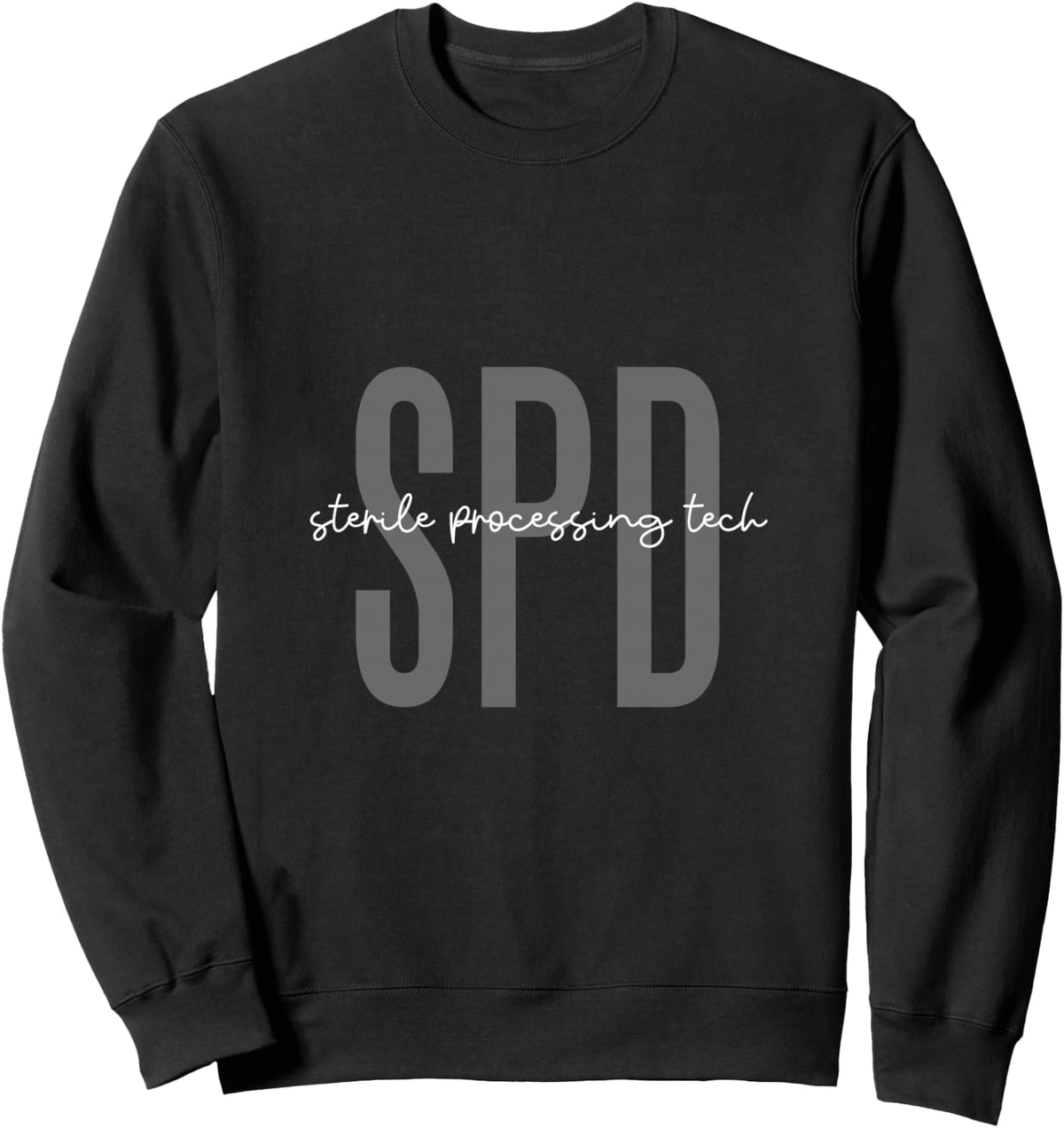 Sterile Processing Technician SPD Tech Week Appreciation Sweatshirt - Adult Unisex Black