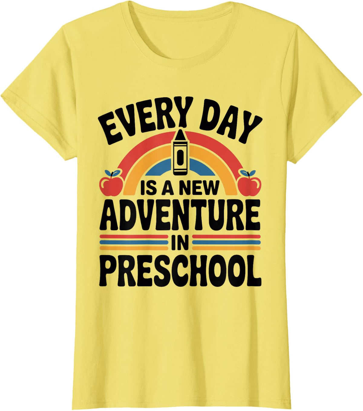 Every Day is A New Adventure Funny Preschool Teacher T-Shirt - Lemon Yellow