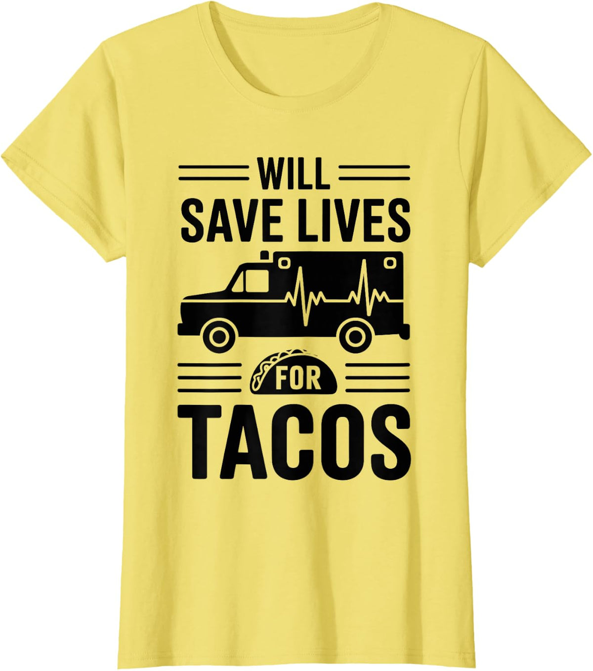 Will Save Lives for Tacos Funny Paramedic EMT T-Shirt - Lemon Yellow