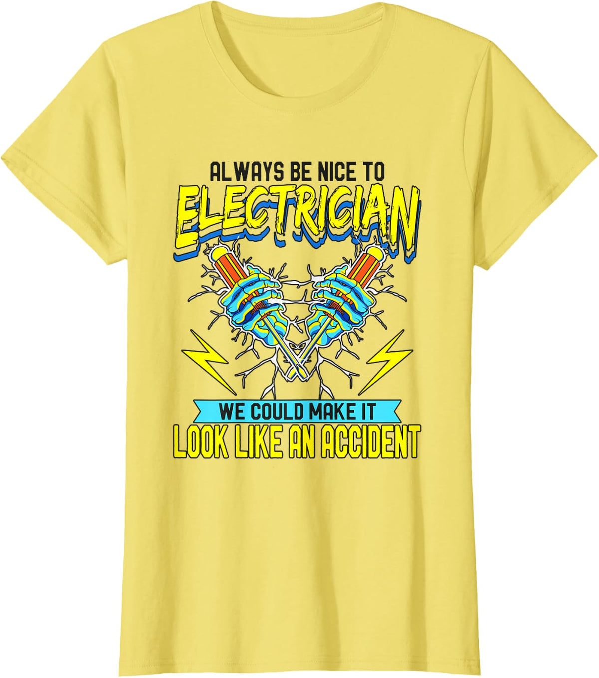 Always Be Nice To Electricians Journeyman Electrician T-Shirt - Lemon Yellow