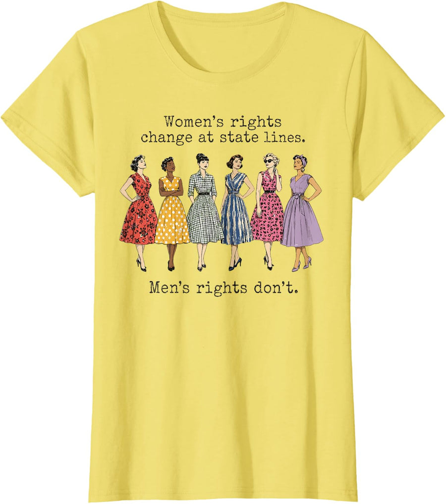 Women's Rights Change At State Lines Men's Rights Don't T-Shirt - Lemon Yellow