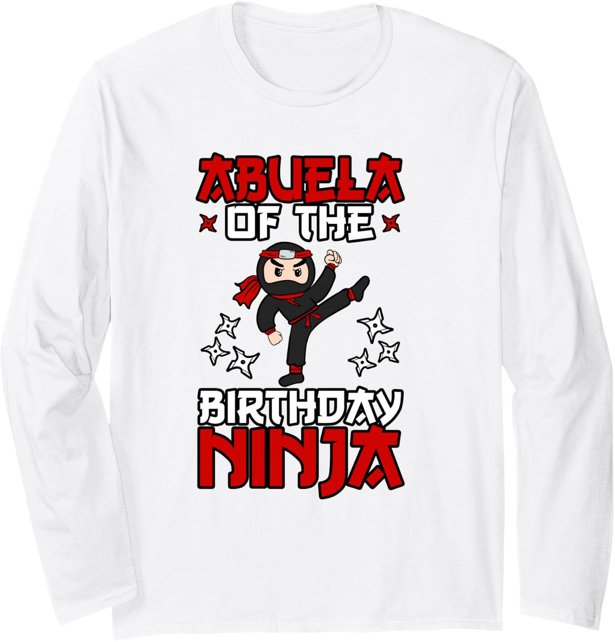 Abuela of The Birthday Ninja Shinobi Themed B-Day Party Long Sleeve T-Shirt - Adult Unisex White