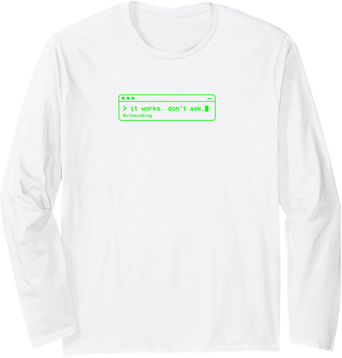 Vibe Coding Funny AI Programmer Software Developer Long Sleeve T-Shirt - Adult Unisex White
