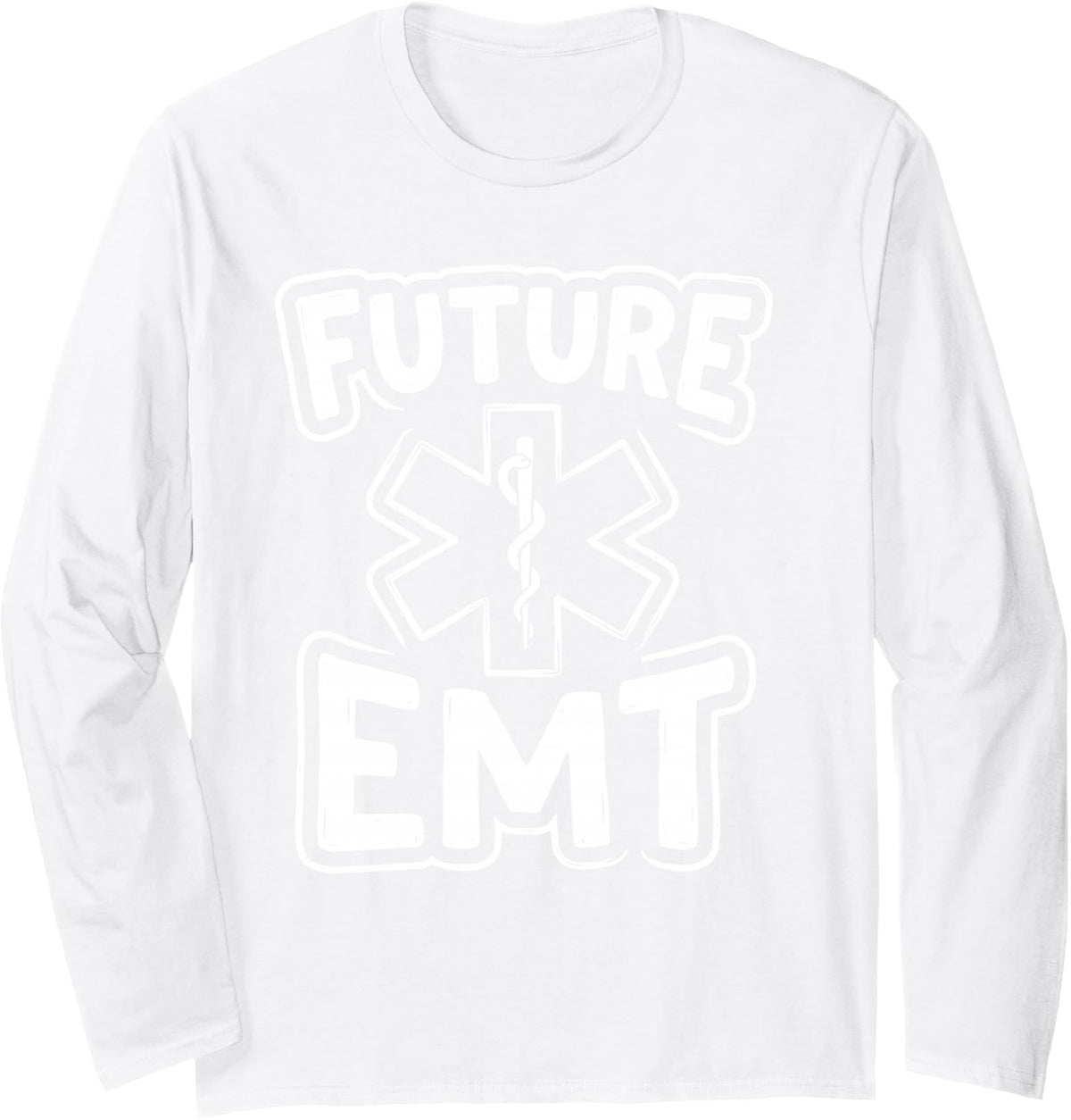 Future EMT Paramedic Student Emergency Medical Technician Long Sleeve T-Shirt - Adult Unisex White