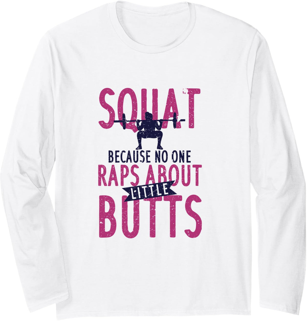Weightlifter Design for Gym Workout Lover - Squat Because Long Sleeve T-Shirt - Adult Unisex White