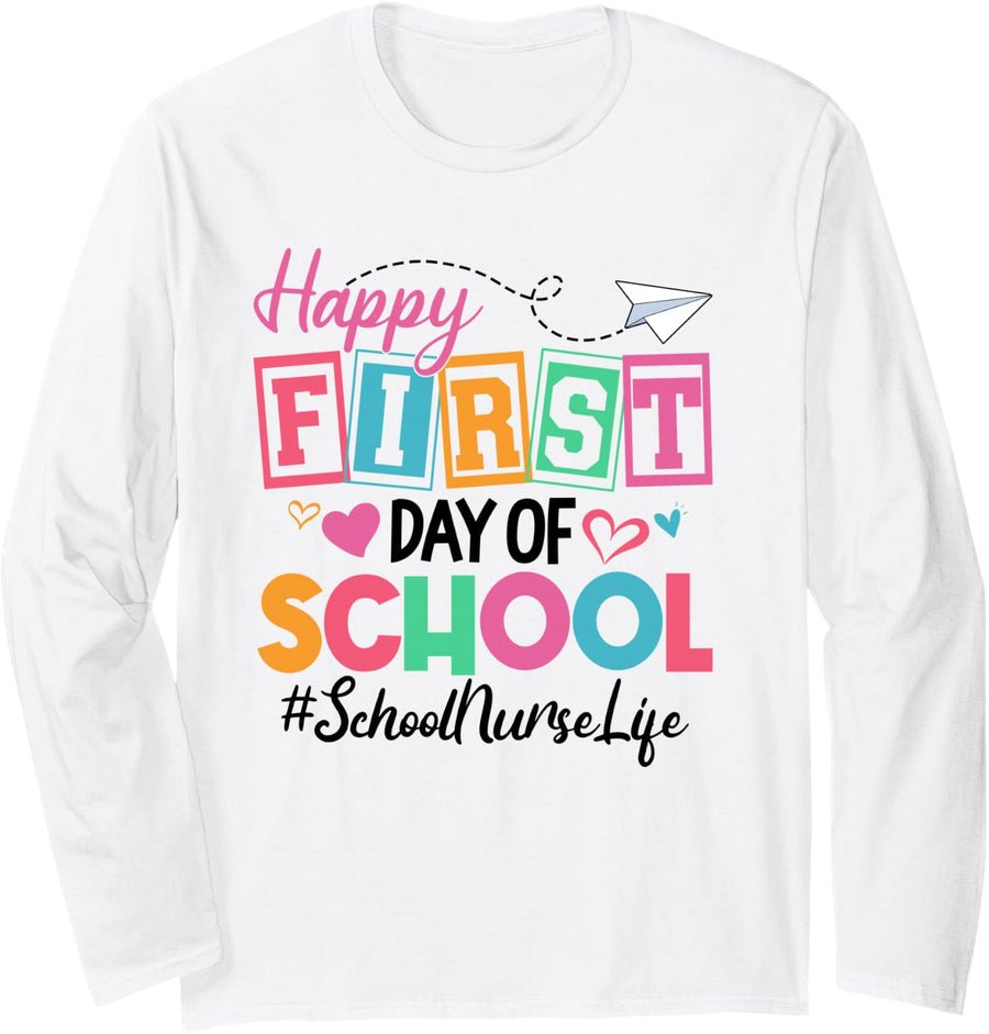 School Nurse Life Happy First Day of School Back to School Long Sleeve T-Shirt - Adult Unisex White