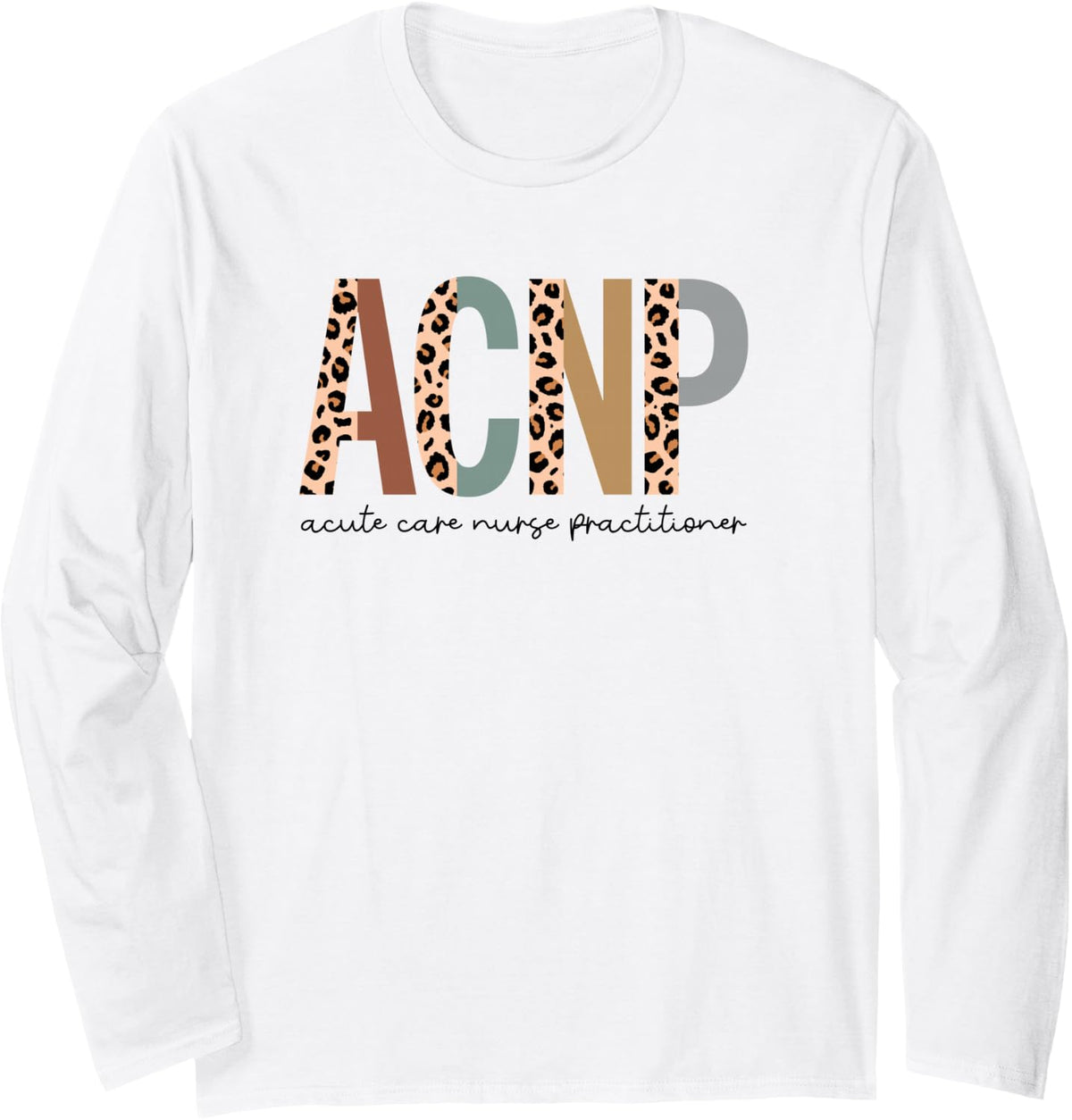 ACNP Acute Care Nurse Practitioner Week Appreciation Long Sleeve T-Shirt - Adult Unisex White
